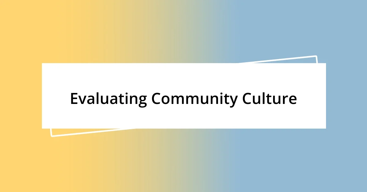 Evaluating Community Culture