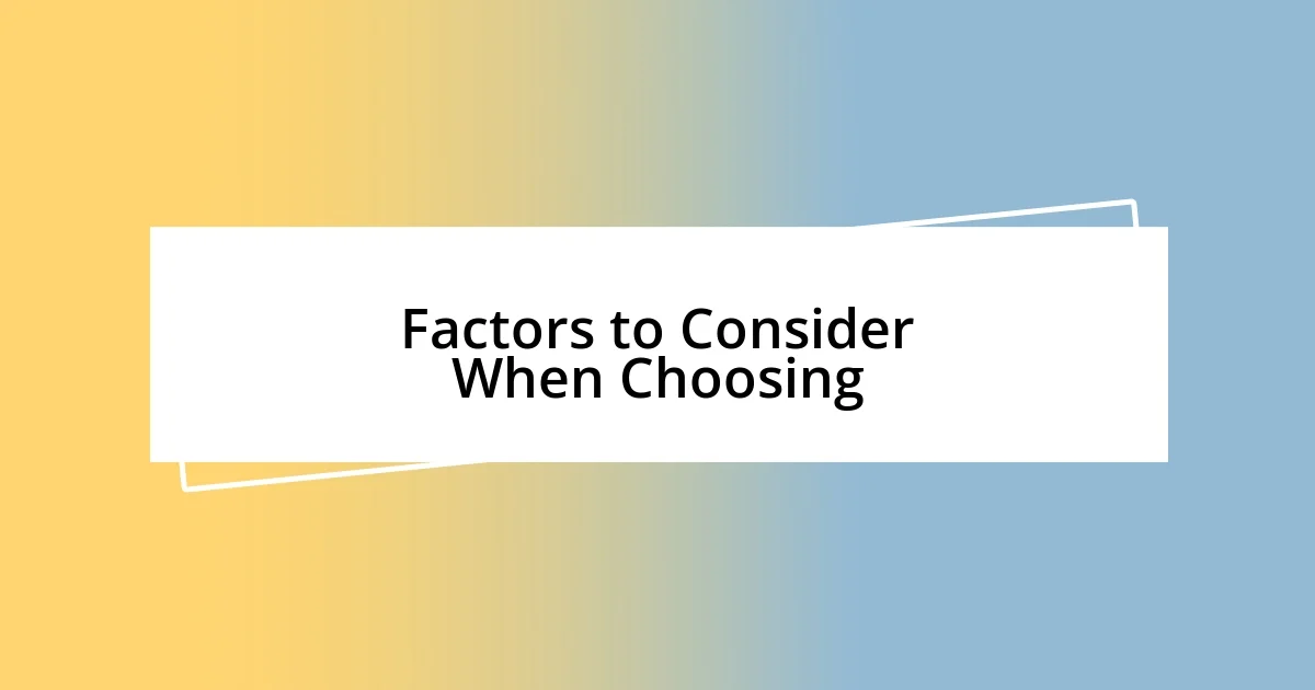 Factors to Consider When Choosing