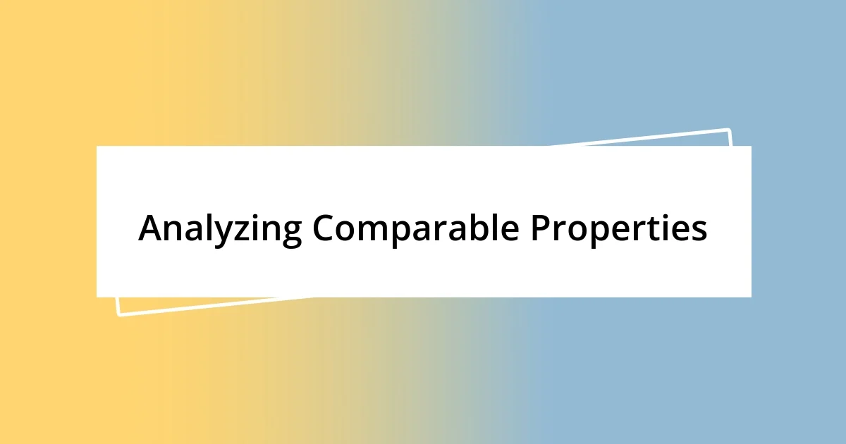 Analyzing Comparable Properties