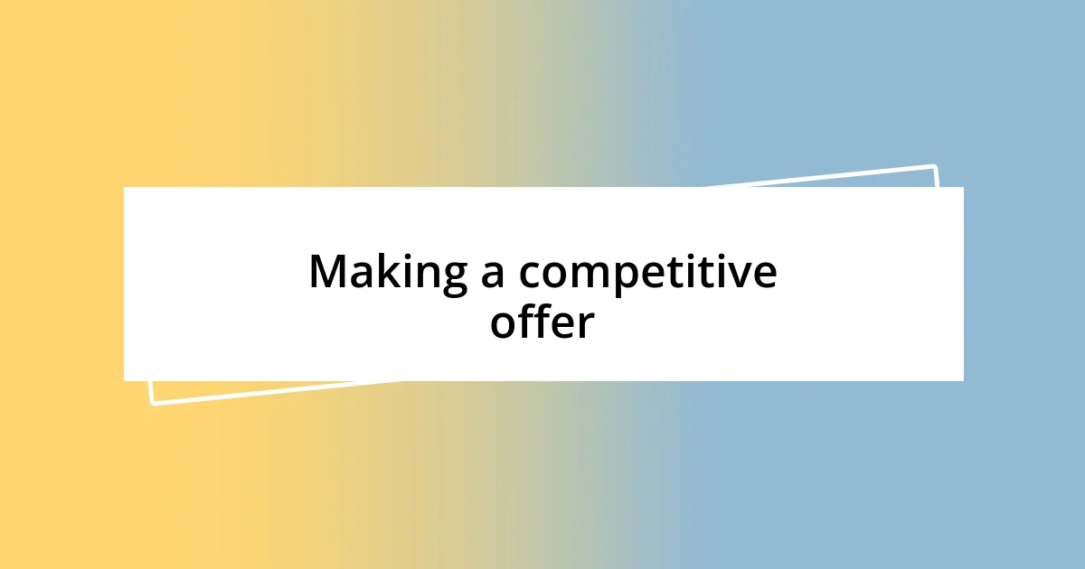 Making a competitive offer