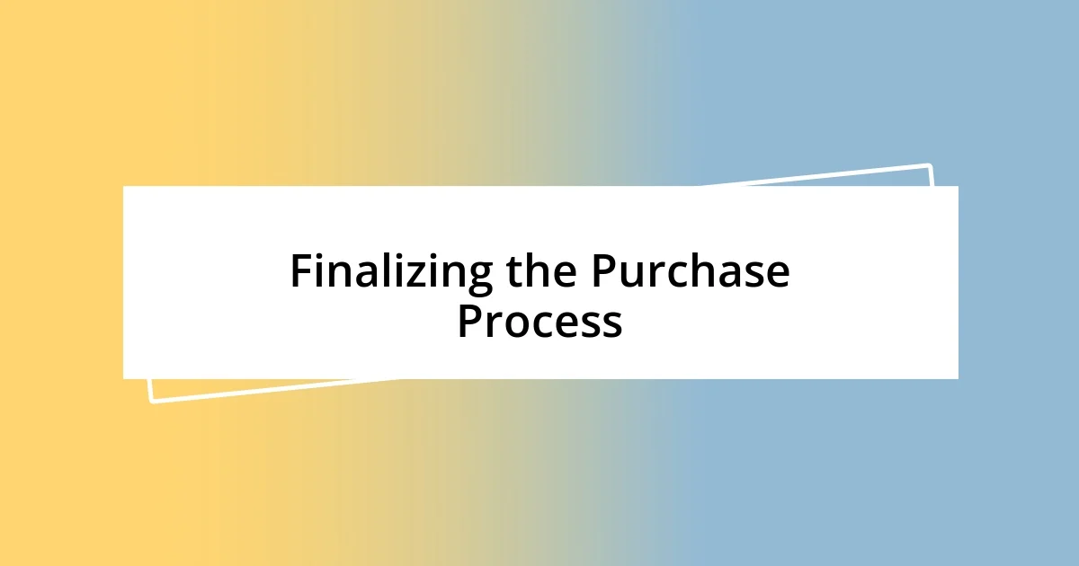 Finalizing the Purchase Process