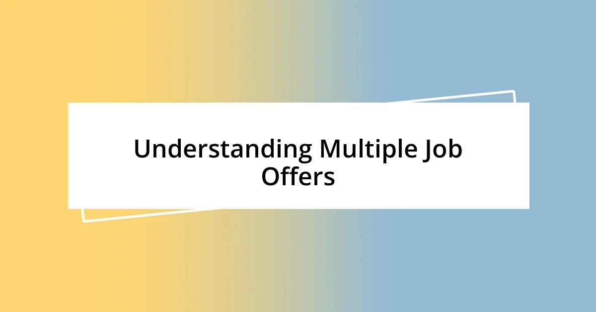 Understanding Multiple Job Offers