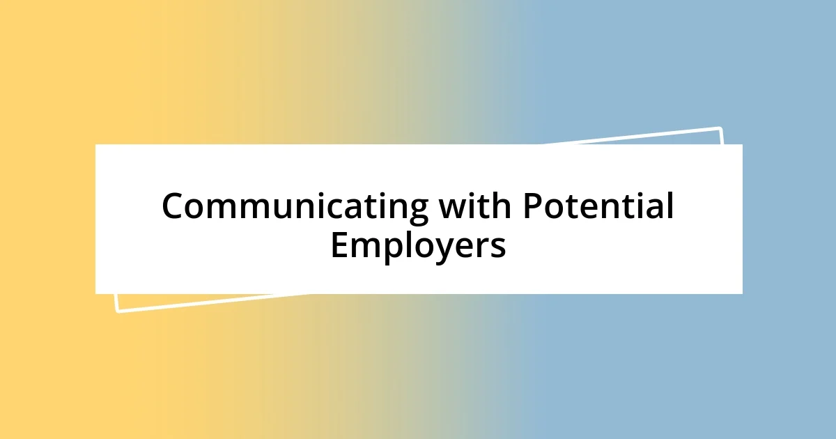 Communicating with Potential Employers