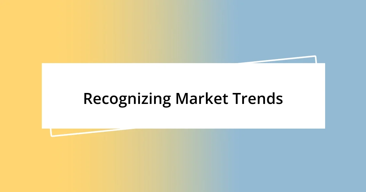 Recognizing Market Trends