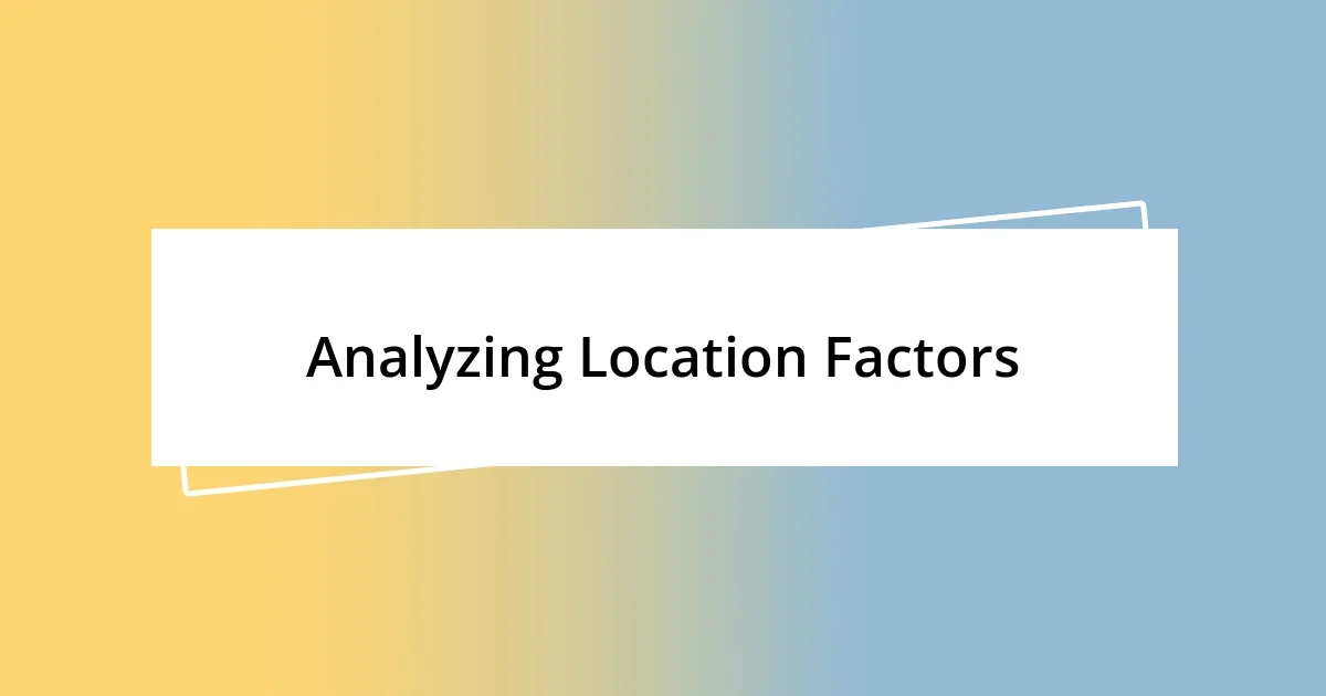 Analyzing Location Factors