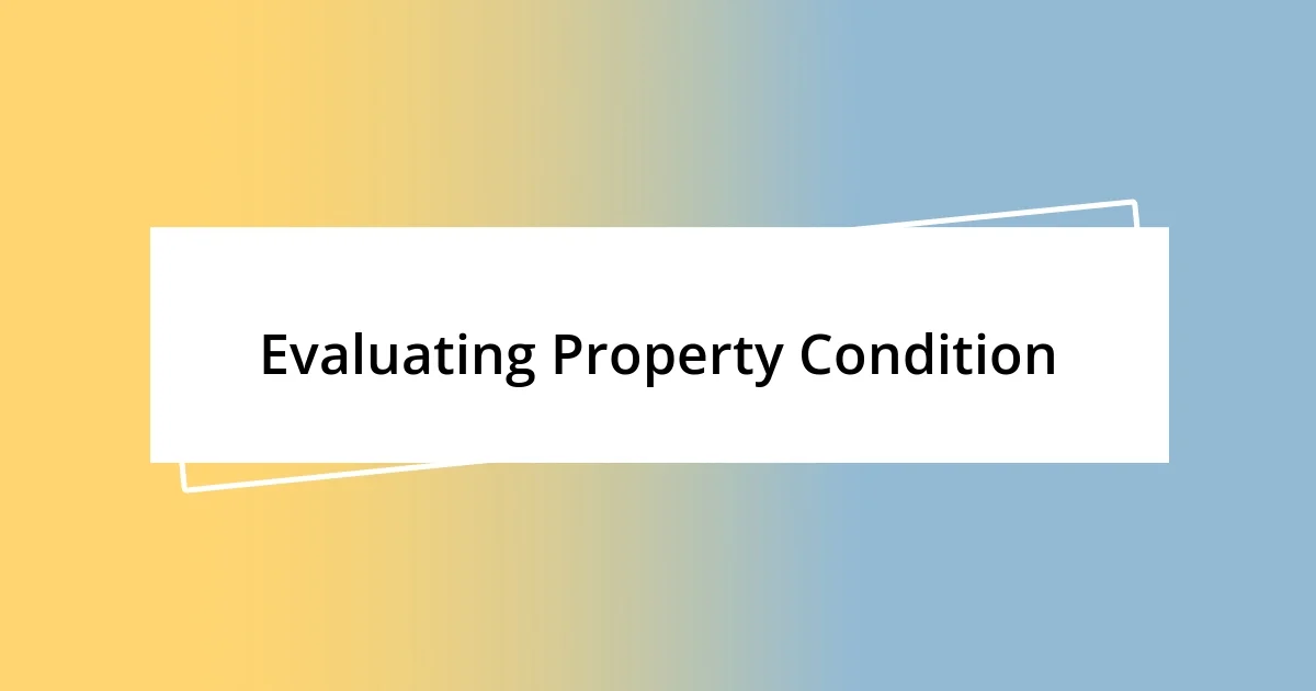 Evaluating Property Condition