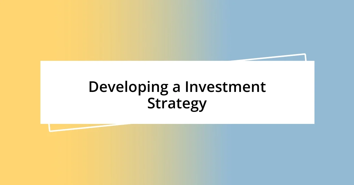 Developing a Investment Strategy