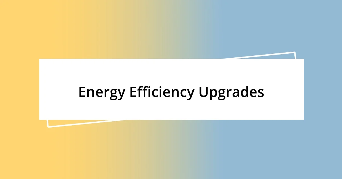 Energy Efficiency Upgrades