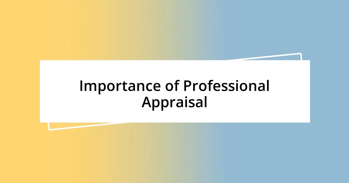 Importance of Professional Appraisal