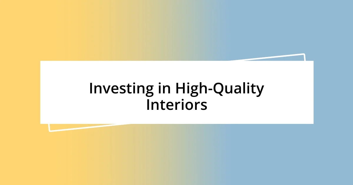 Investing in High-Quality Interiors