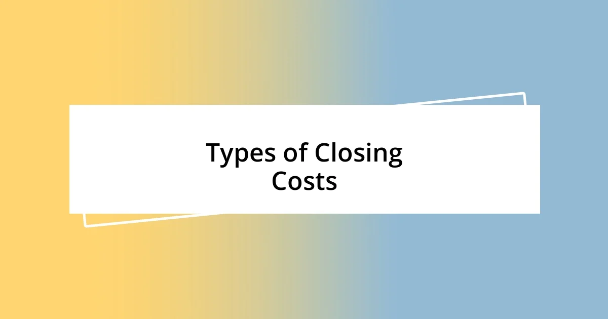 Types of Closing Costs