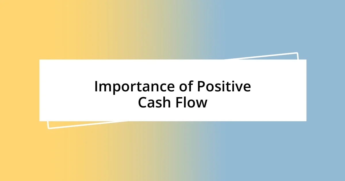 Importance of Positive Cash Flow