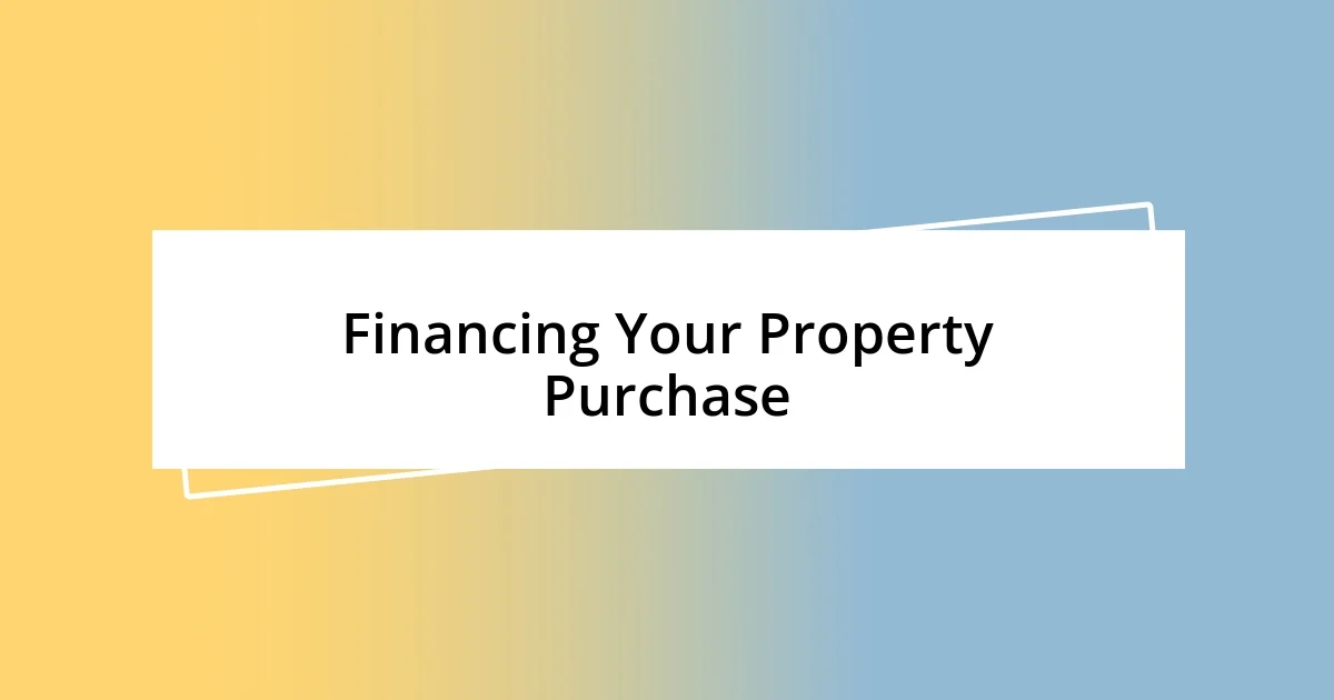 Financing Your Property Purchase