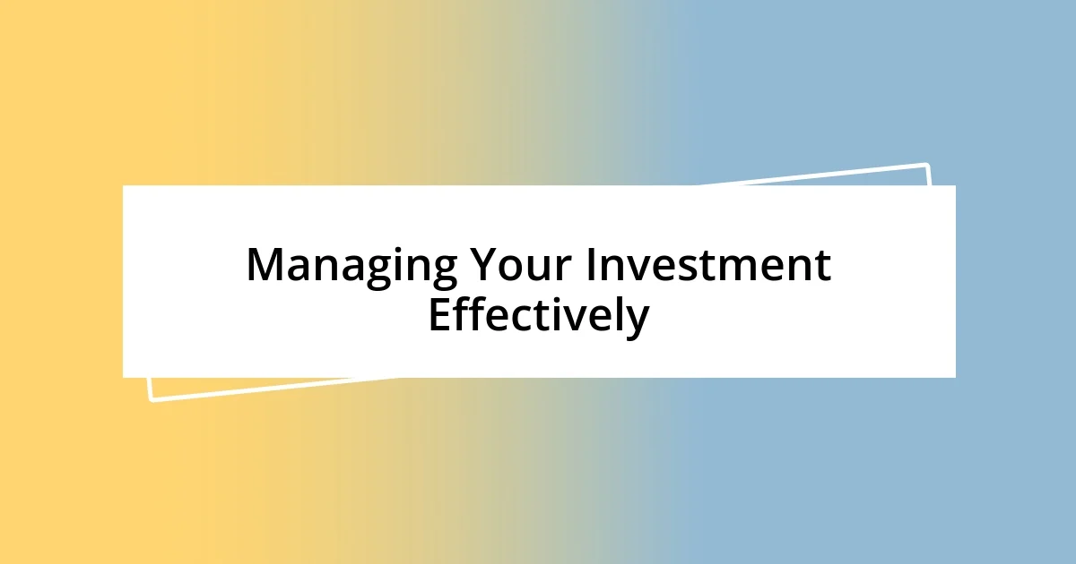 Managing Your Investment Effectively