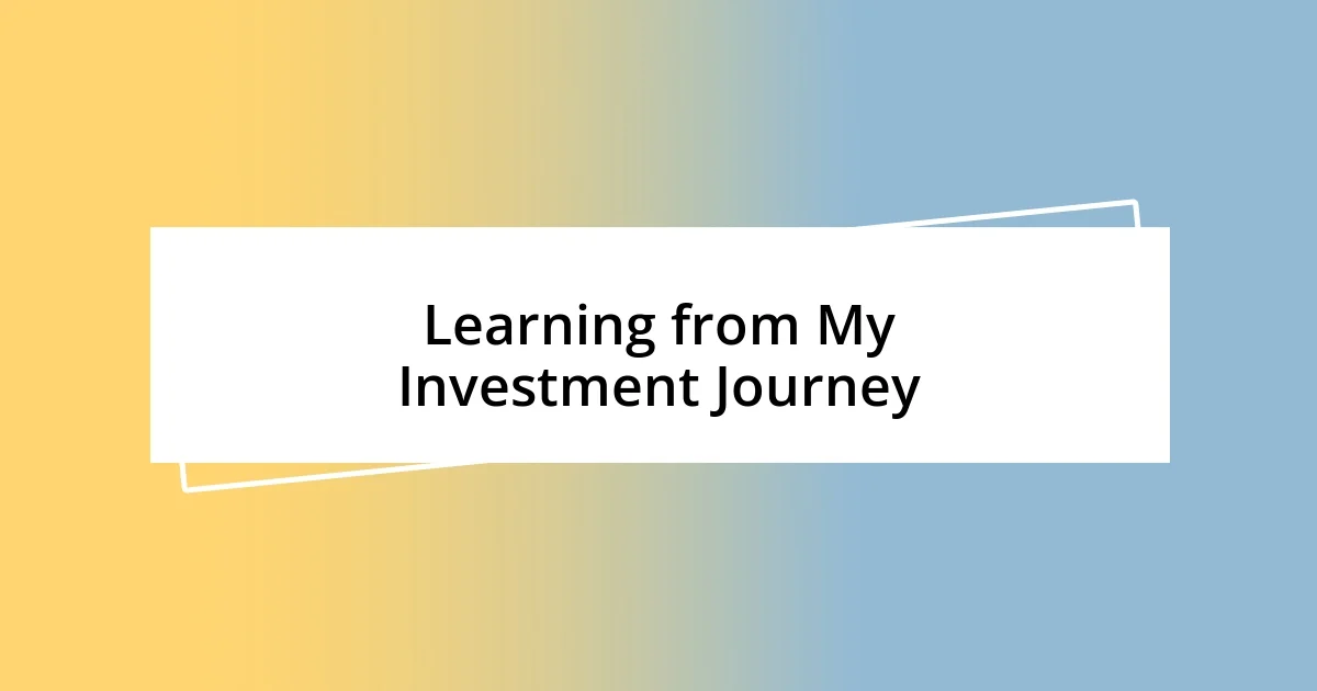 Learning from My Investment Journey