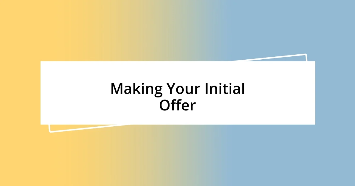 Making Your Initial Offer