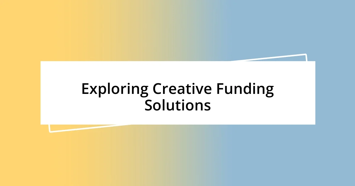 Exploring Creative Funding Solutions