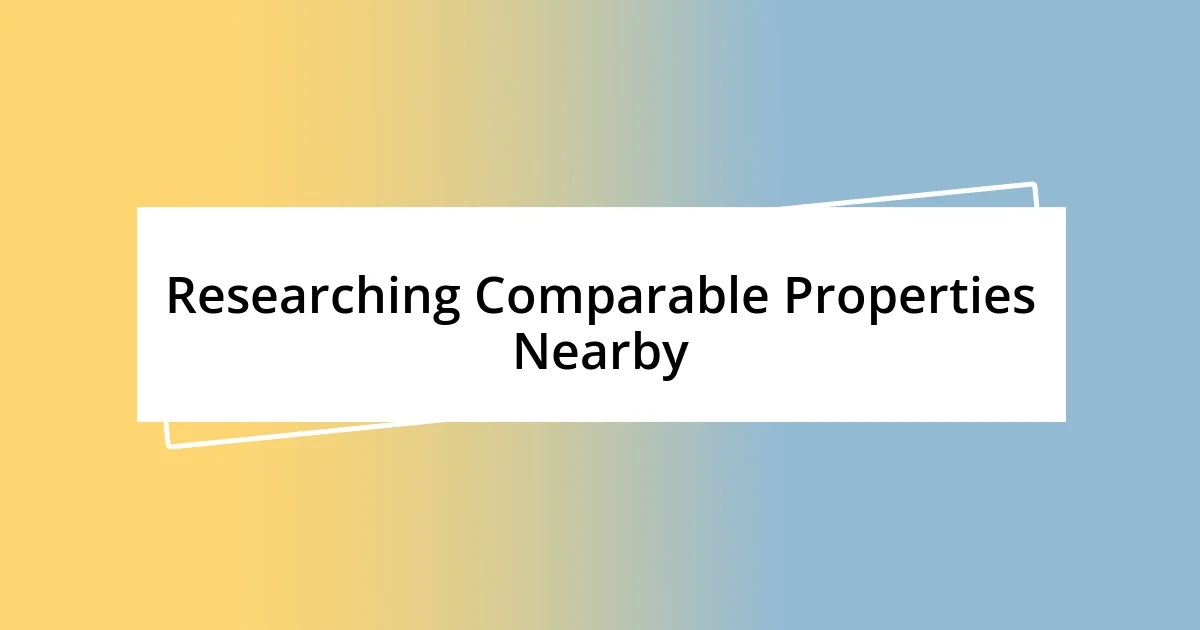 Researching Comparable Properties Nearby