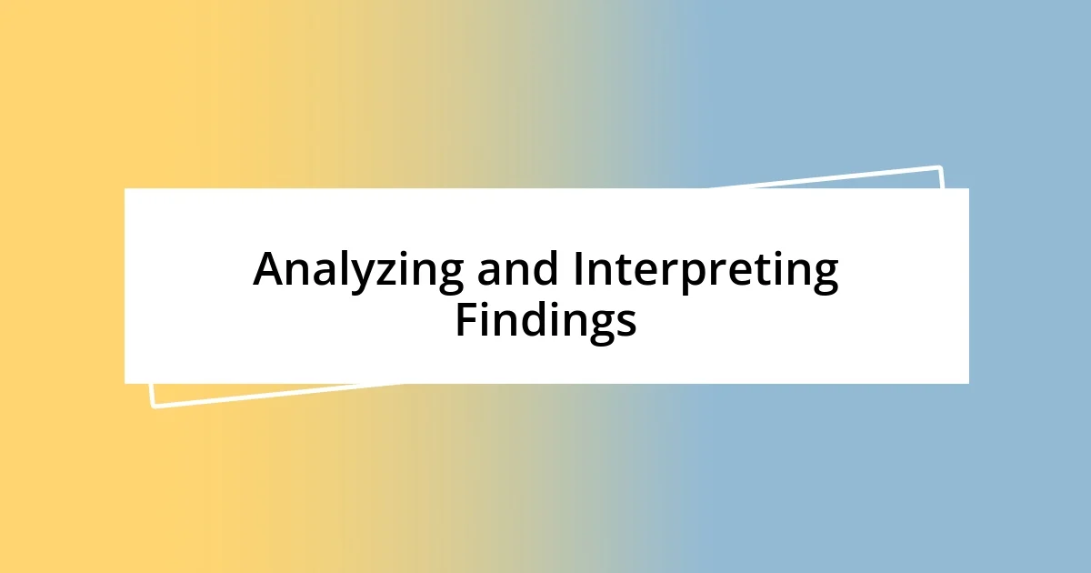 Analyzing and Interpreting Findings