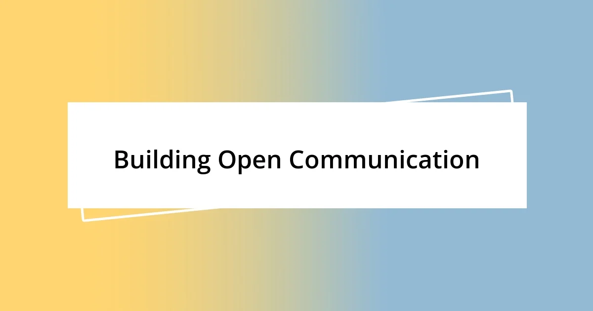 Building Open Communication