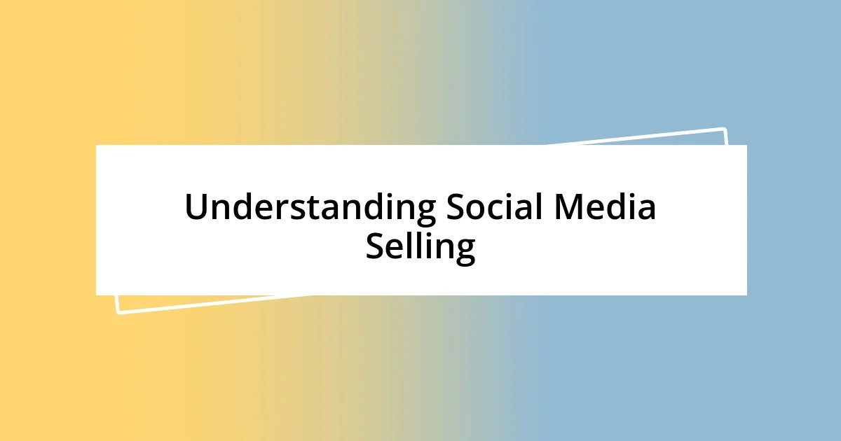 Understanding Social Media Selling