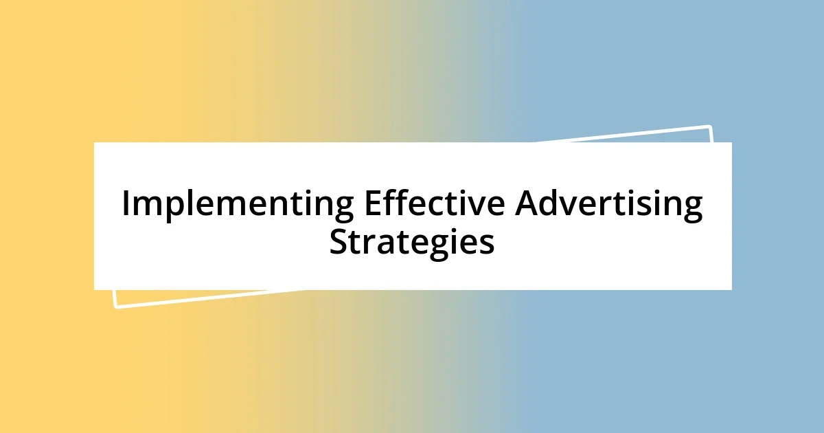 Implementing Effective Advertising Strategies