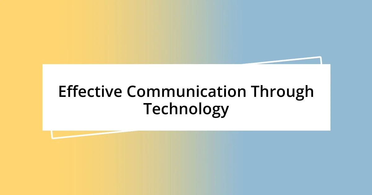 Effective Communication Through Technology