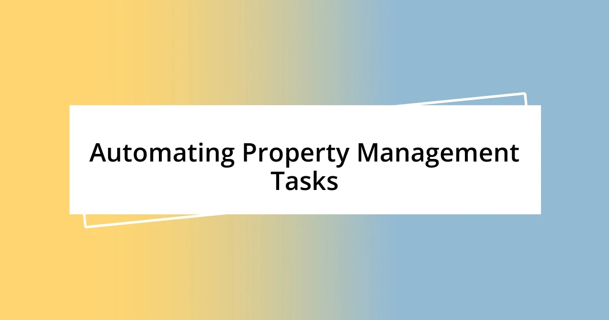 Automating Property Management Tasks