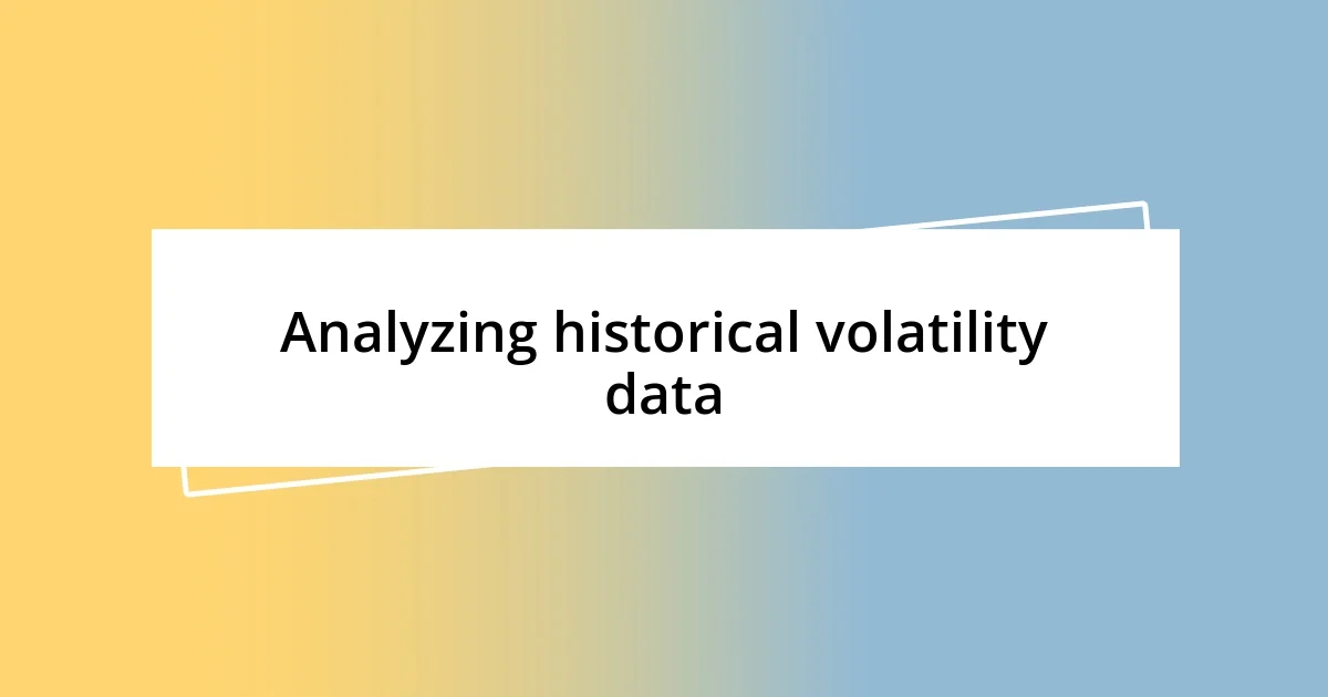 Analyzing historical volatility data