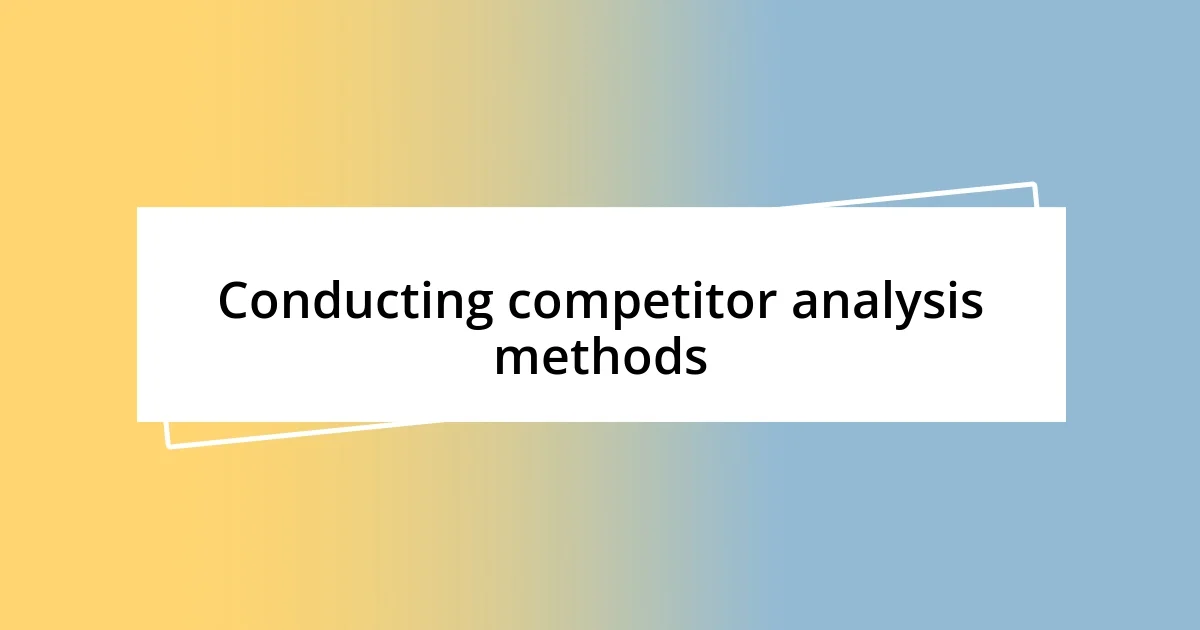 Conducting competitor analysis methods