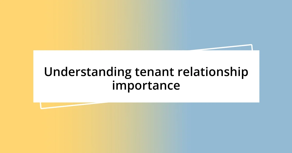 Understanding tenant relationship importance