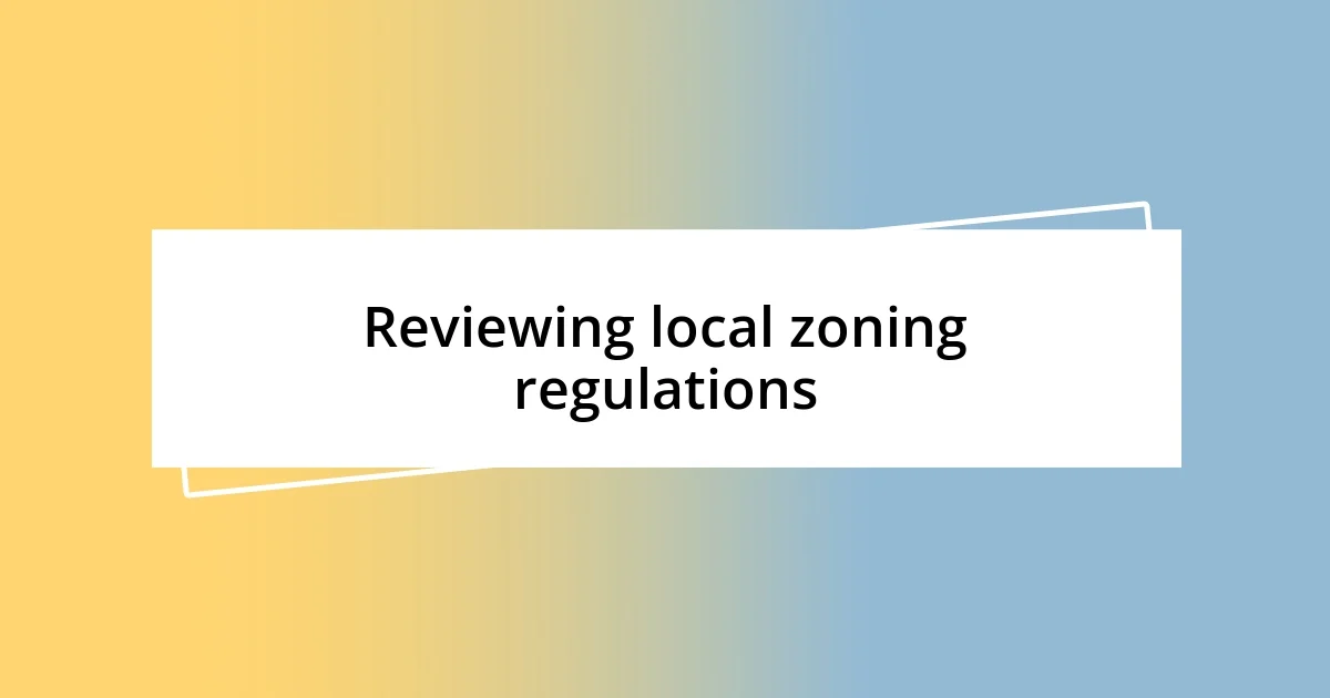 Reviewing local zoning regulations