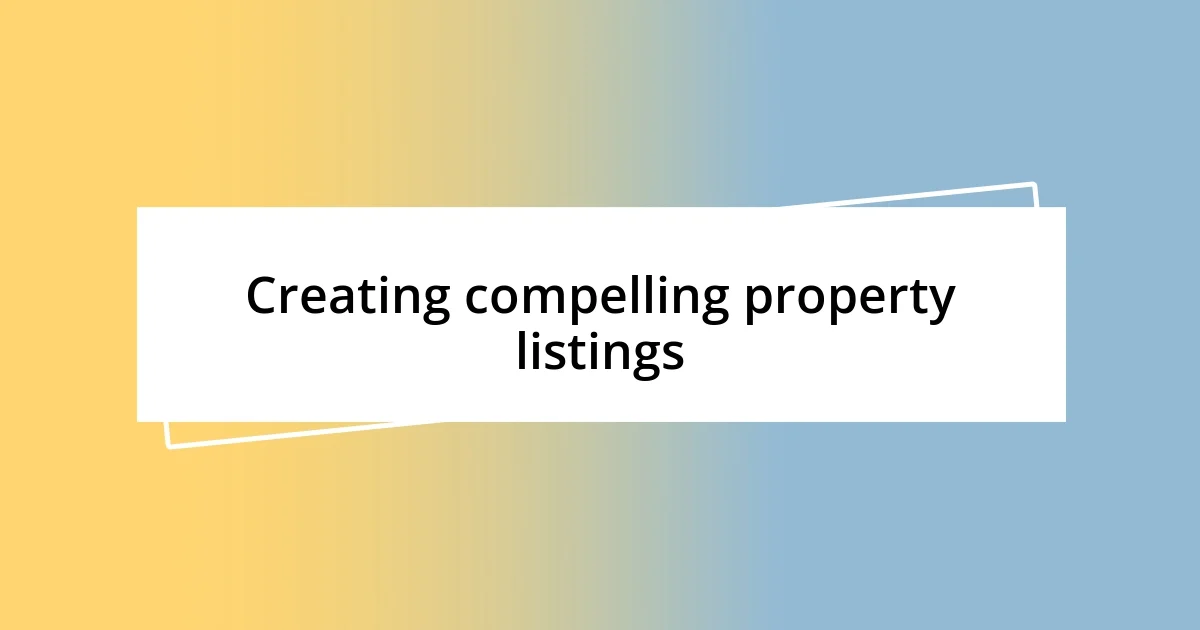 Creating compelling property listings