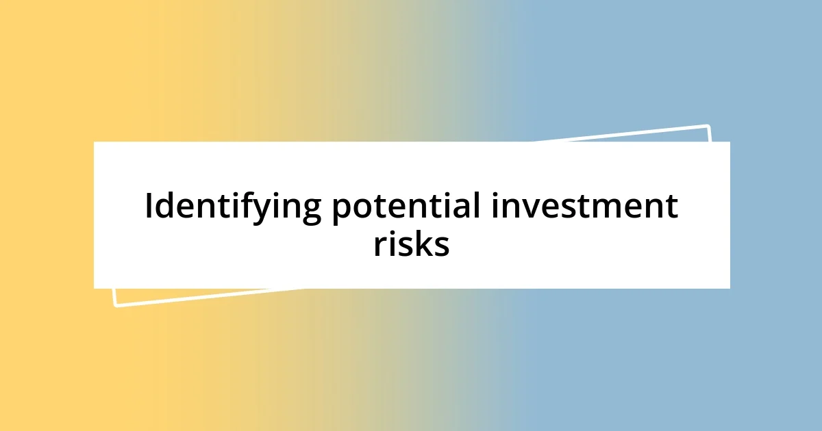 Identifying potential investment risks