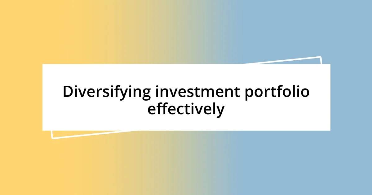 Diversifying investment portfolio effectively