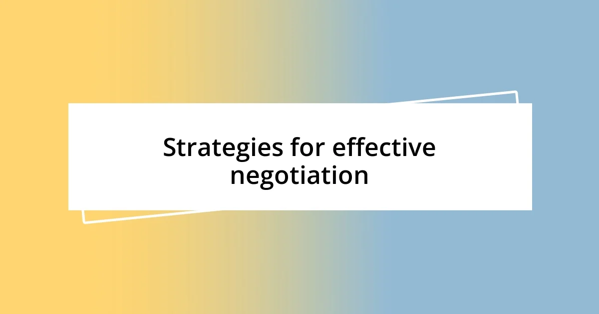 Strategies for effective negotiation