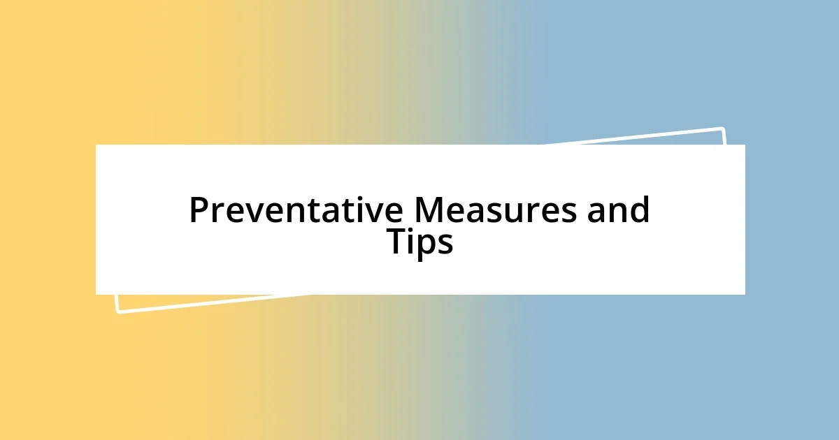 Preventative Measures and Tips