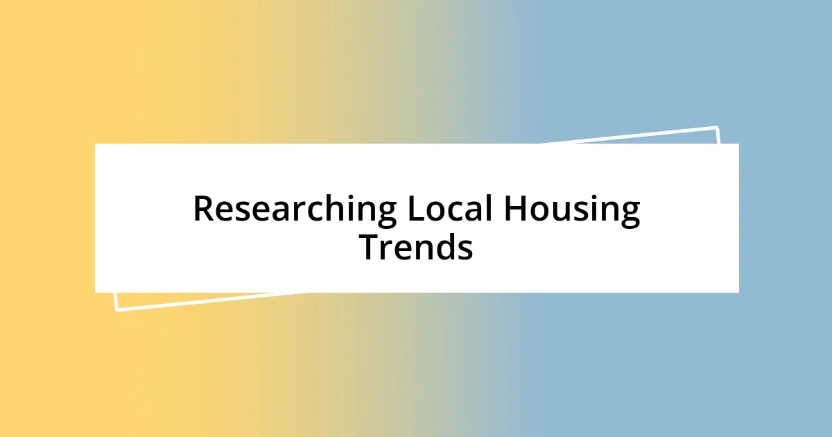 Researching Local Housing Trends