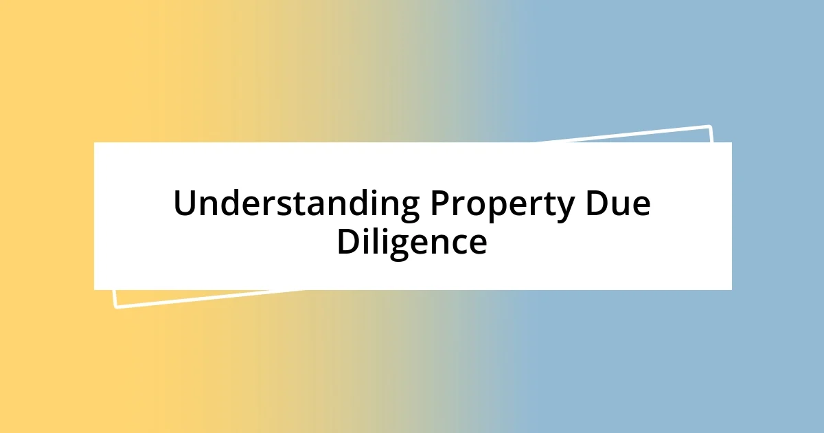 Understanding Property Due Diligence