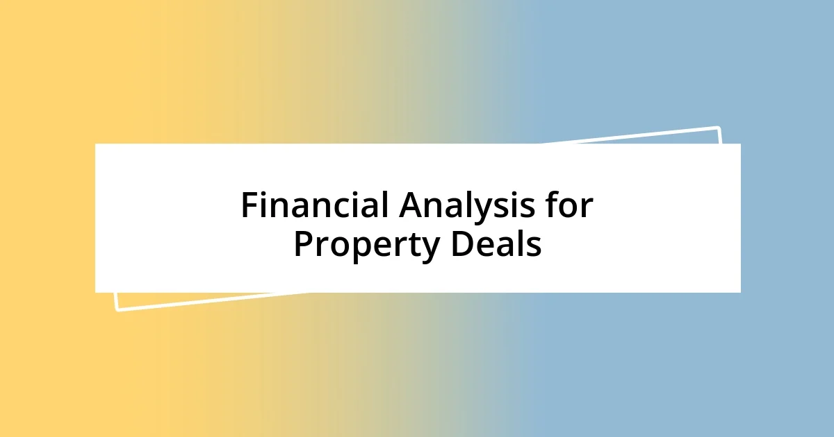 Financial Analysis for Property Deals