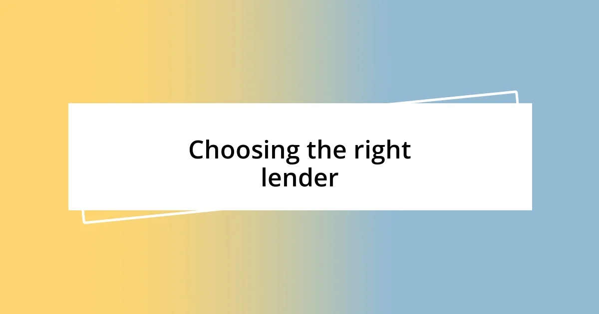 Choosing the right lender