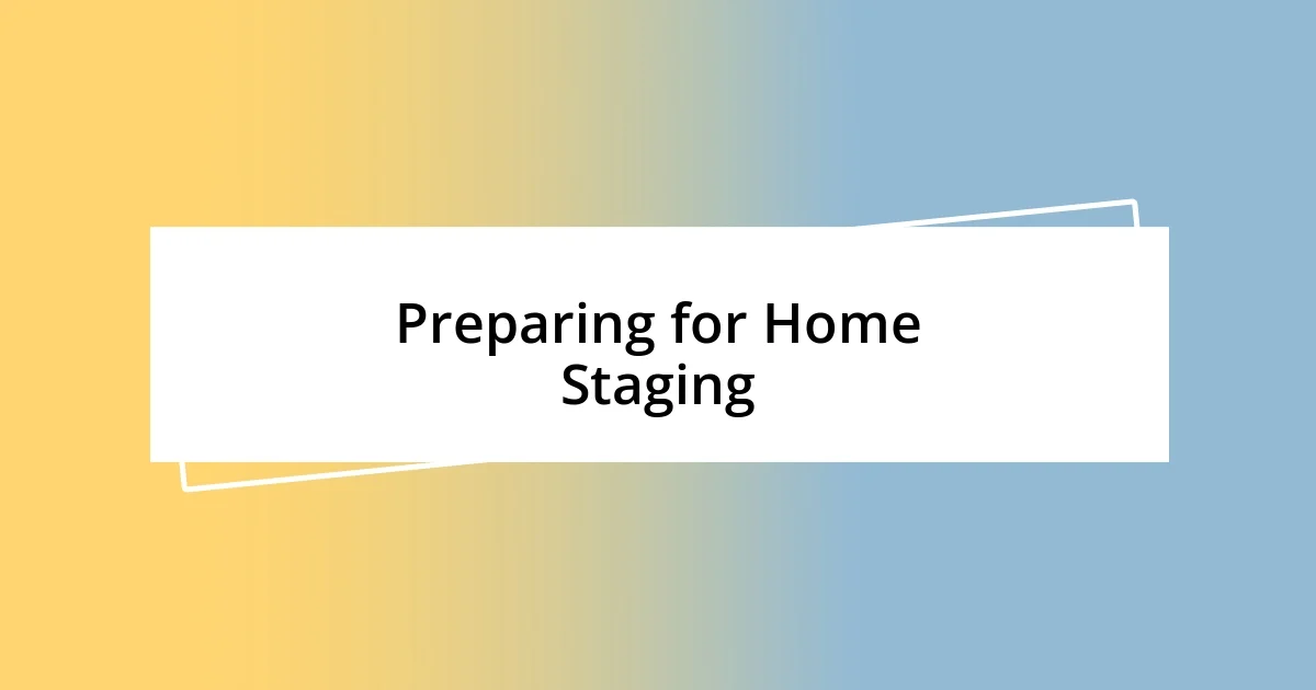 Preparing for Home Staging