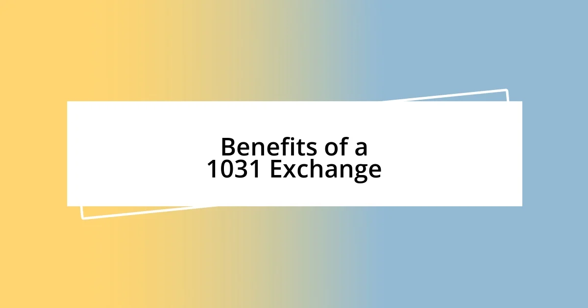 Benefits of a 1031 Exchange