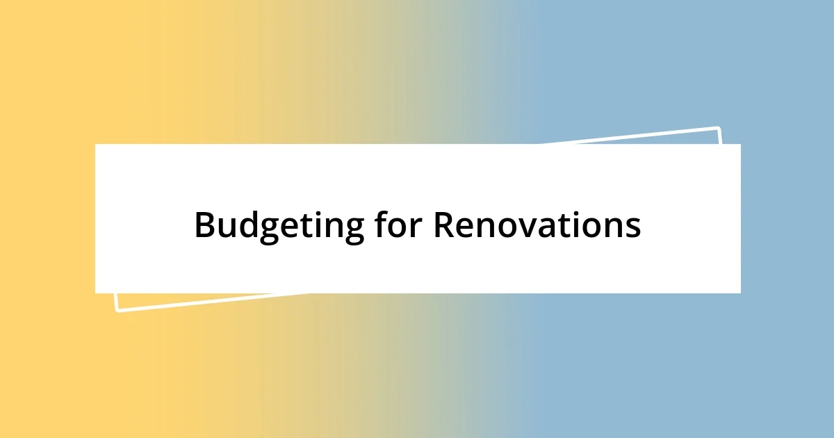 Budgeting for Renovations