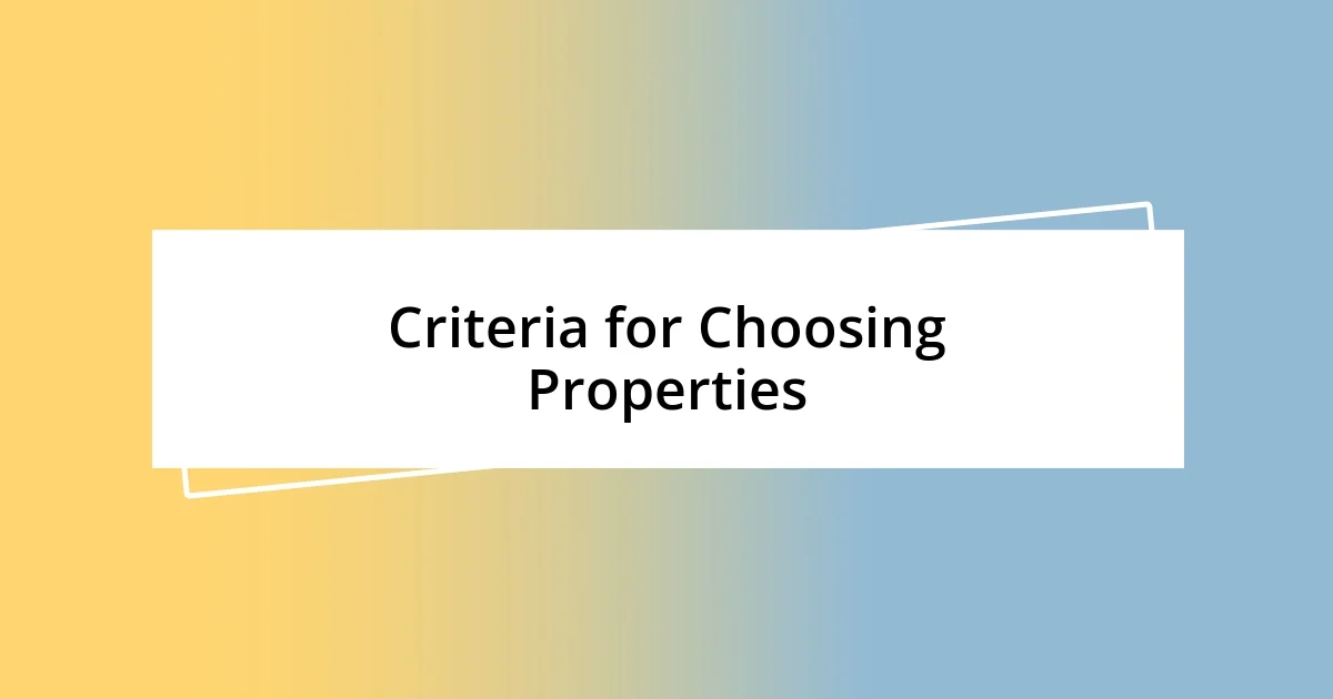 Criteria for Choosing Properties