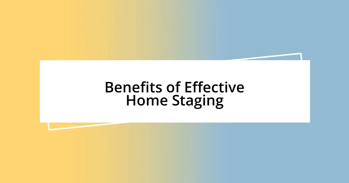 Benefits of Effective Home Staging