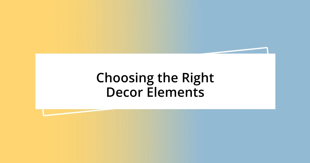 Choosing the Right Decor Elements