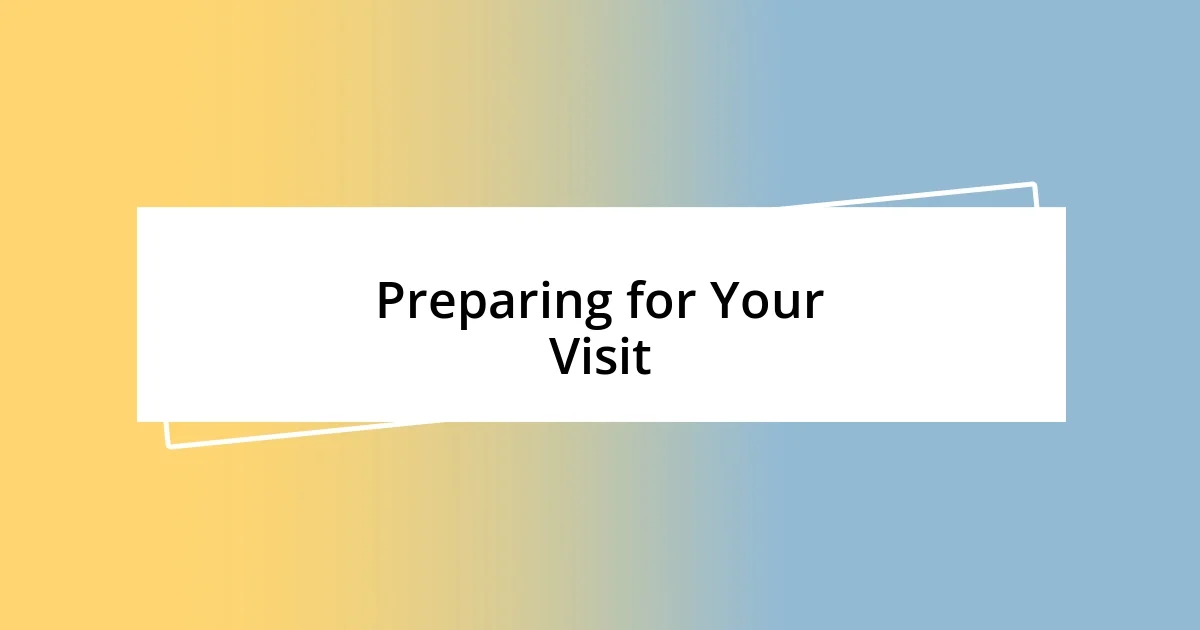 Preparing for Your Visit