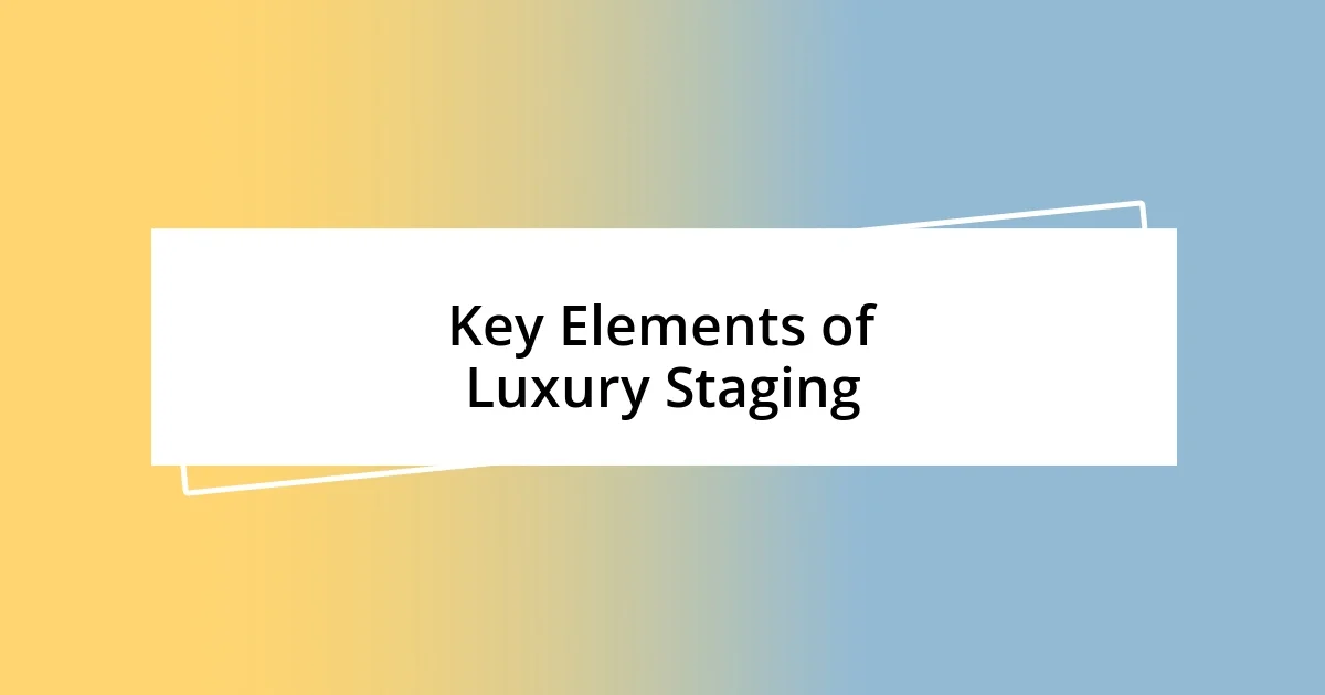 Key Elements of Luxury Staging