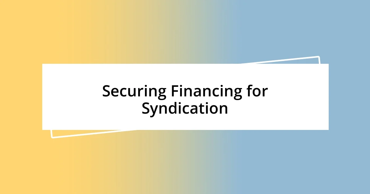 Securing Financing for Syndication